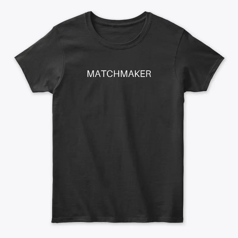 Best Matchmaker Tee